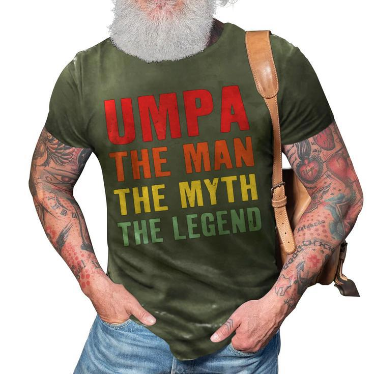 Umpa The Man Myth Legend Grandpa Life Fathers Day 3D Print Casual Tshirt