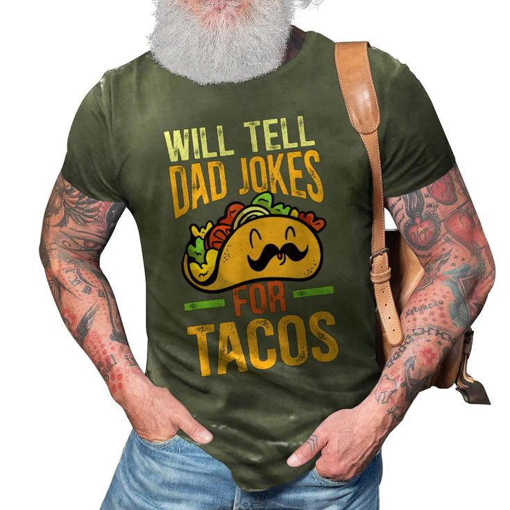 Will Tell Dad Jokes For Tacos Mexican Food Funny Taco Dad Gift For Mens 3D Print Casual Tshirt