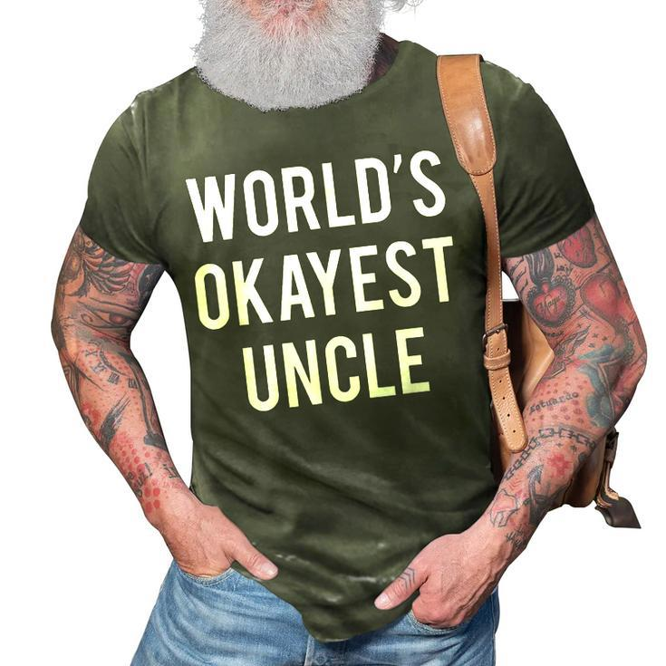 Worlds Okayest Uncle  Funny Uncle 3D Print Casual Tshirt