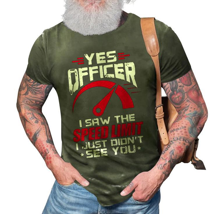 Yes Officer I Saw Speed Limit Funny Car Racing Mechanic Gift For Mens 3D Print Casual Tshirt