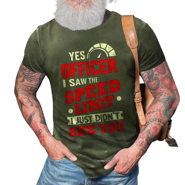 Yes Officer I Saw The Speed Limit Car Enthusiasts & Mechanic 3D Print Casual Tshirt