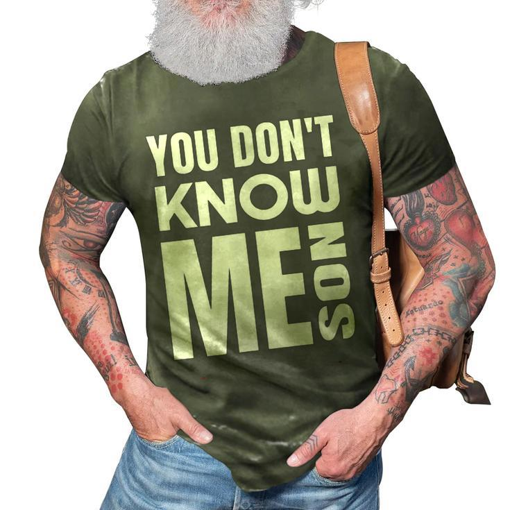 You Dont Know Me Son Seals Military Motivation 3D Print Casual Tshirt