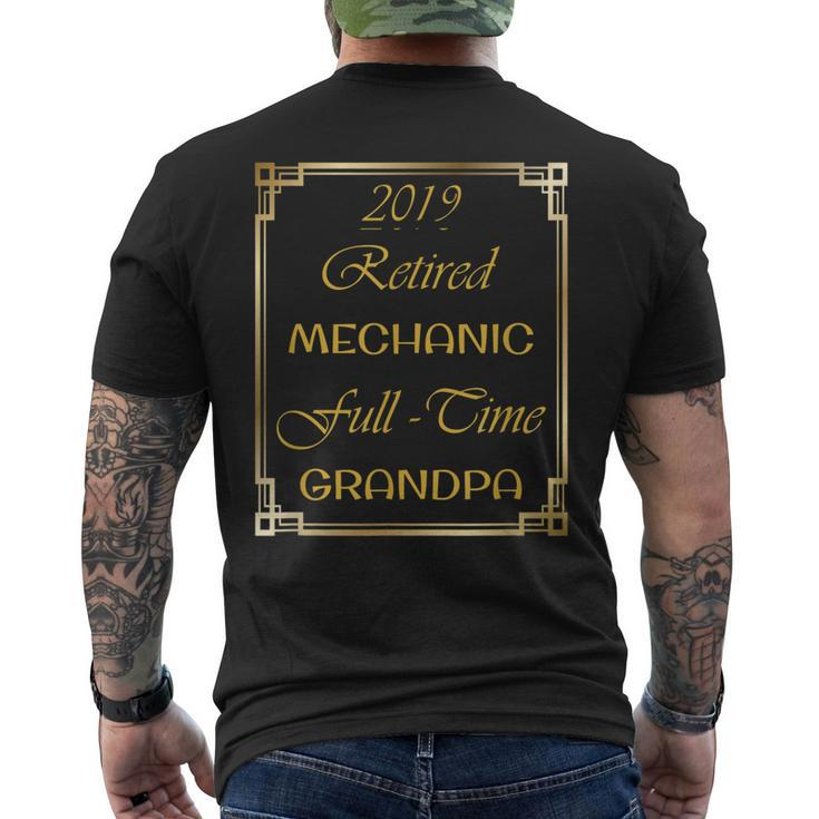 2019 Retired Mechanic Full Time Grandpa Funny Gift Gift For Mens Mens Back Print T-shirt