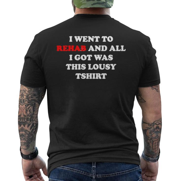 2023 I Went To Rehab And All I Got Was This Lousy Men's Back Print T-shirt