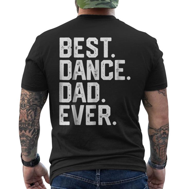 Birthday T Best Dance Dad Ever Dancer Men's Back Print T-shirt