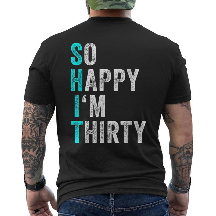 30Th Birthday Present So Happy Im Thirty 30 Years Old Men's Back Print T-shirt