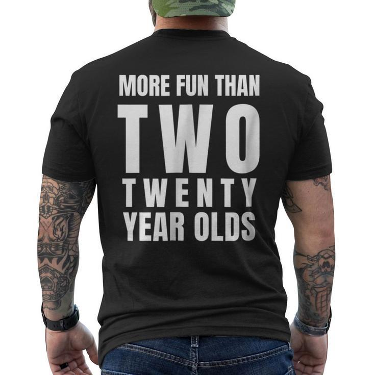 40Th Birthday More Fun Than Two Twenty Year Olds Men's Back Print T-shirt