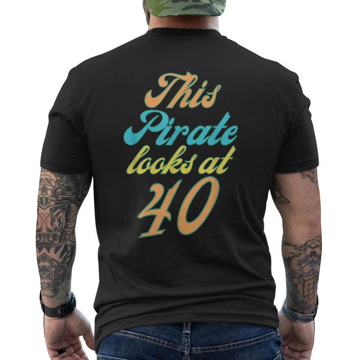 40Th Birthday Yes I Am A Pirate Men's Back Print T-shirt