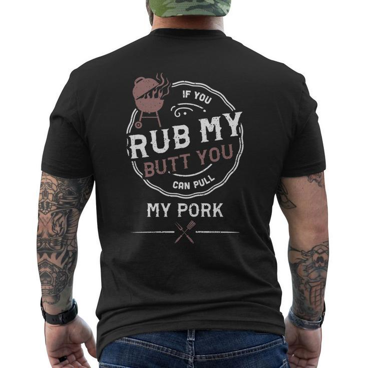 Adult Humor If You Rub My Butt You Can Pull My Pork - Bbq Men's Back Print T-shirt