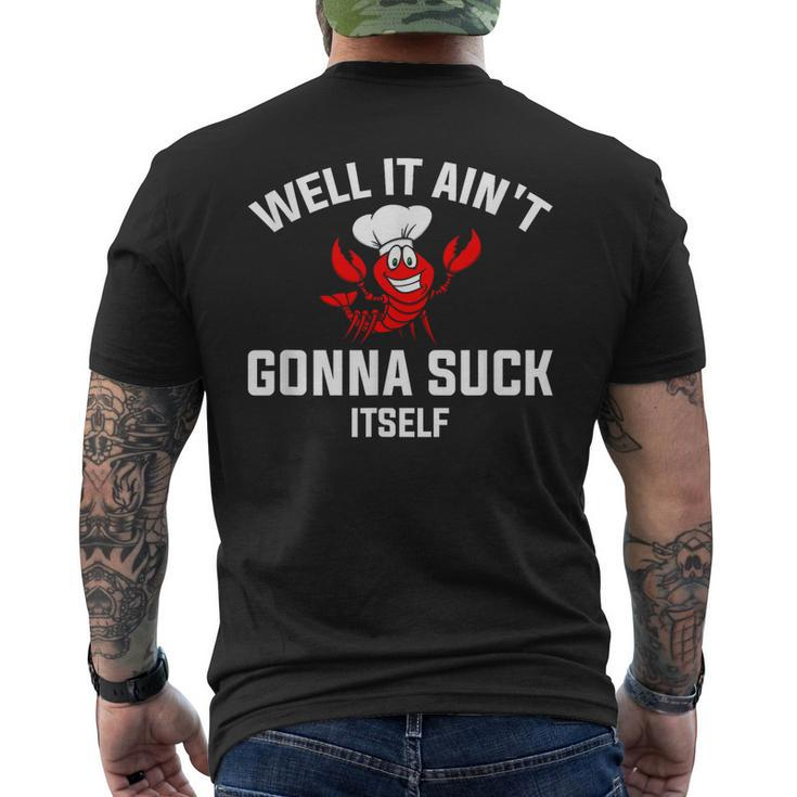 Well It Aint Gonna Suck Itself Cajun Crawfish Boil Vintage Men's T-shirt Back Print