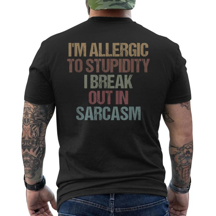 Im Allergic To Stupidity I Break Out In Sarcasm Quote Men's T-shirt Back Print