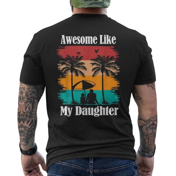Awesome Like My Daughter Funny Fathers Day Dad Joke Gift For Mens Mens Back Print T-shirt