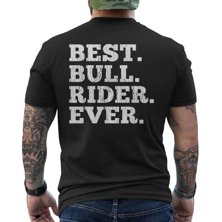 Best Bull Rider Ever Funny Rodeo Cowboy Riding Humor Outfit Mens Back Print T-shirt