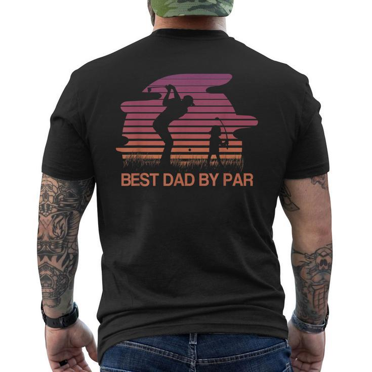 Best Dad Ever Best Dad By Par Golf Lover Men's Back Print T-shirt