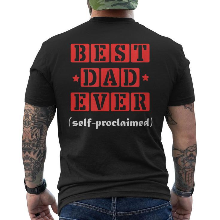 Best Dad Ever Selfproclaimed For Best Dads Men's Back Print T-shirt