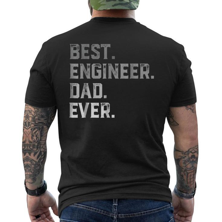 Best Engineer Dad Ever For Men T Fathers Day Men's Back Print T-shirt