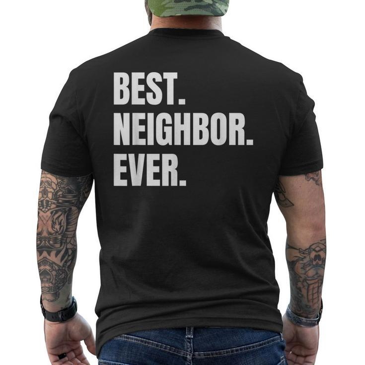 Best Neighbor Ever Good Friend Greatest Neighborhood Funny Mens Back Print T-shirt