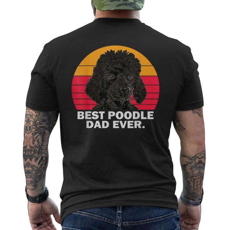 Best Poodle Dad Ever Dog Daddy Father Men's Back Print T-shirt