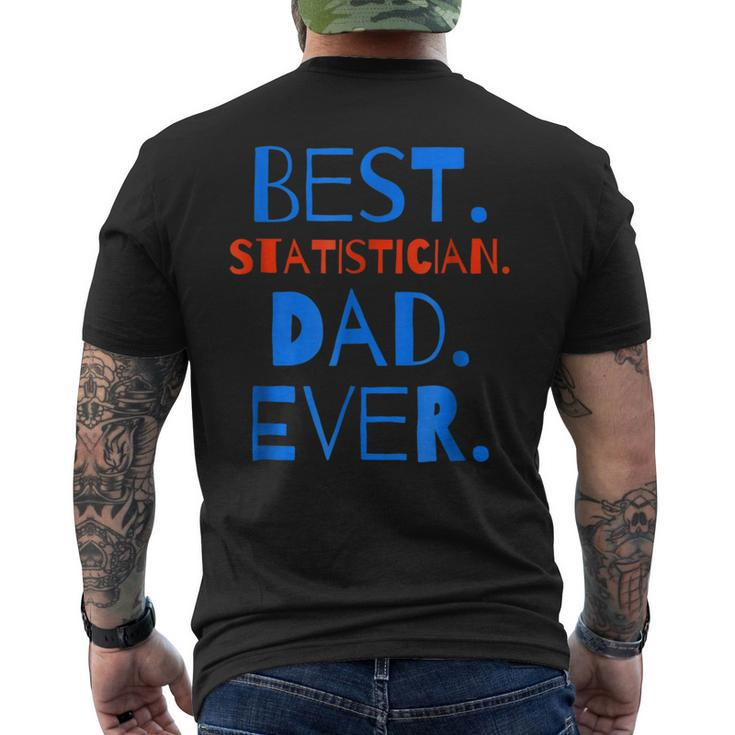 Best Statistician Dad Ever Fathers Day Men's Back Print T-shirt