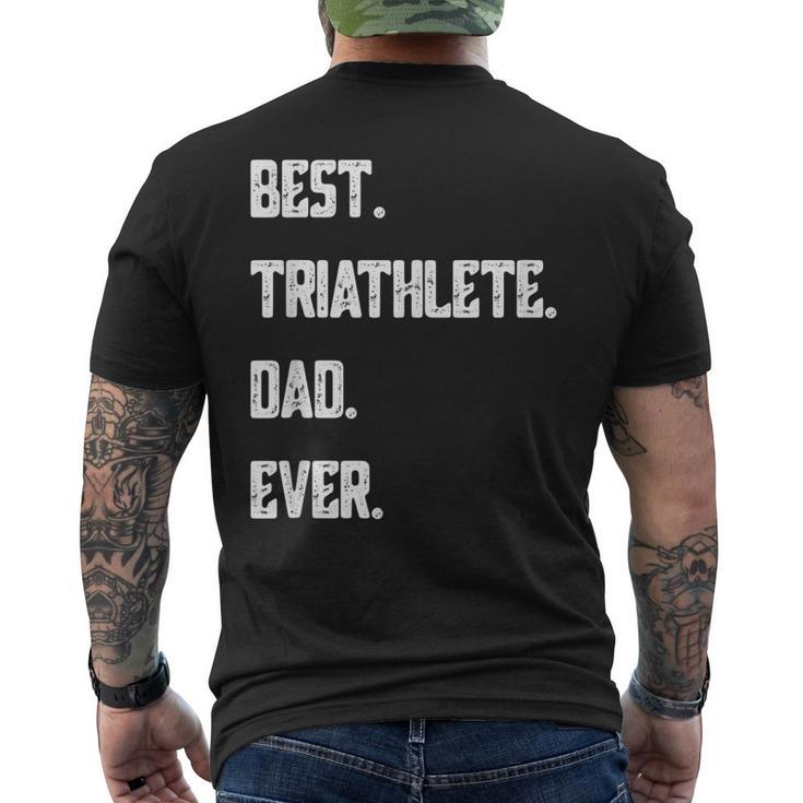 Best Triathlete Dad Ever Funny Triathlon Gift For Mens Men's Crewneck Short Sleeve Back Print T-shirt