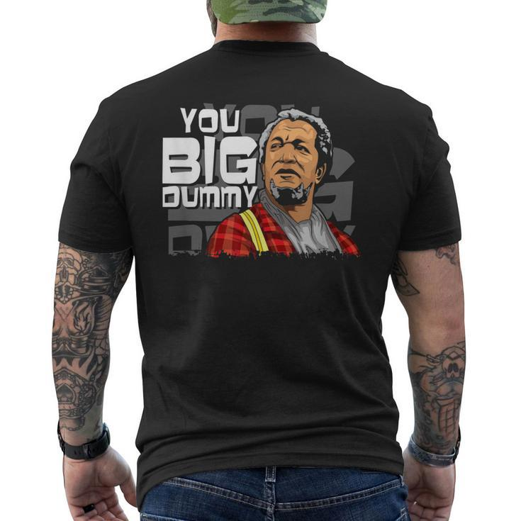 You Big Dummy Son In Sanford City And Meme Men's Back Print T-shirt