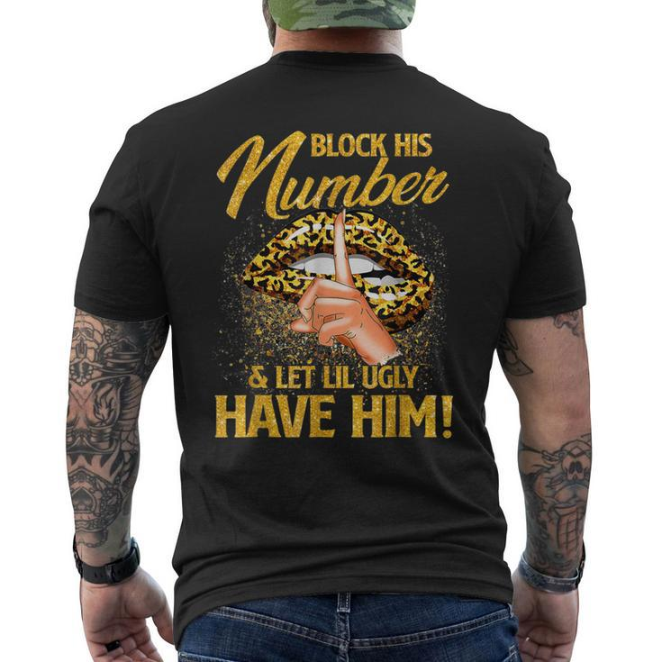 Block His Number And Let Lil Ugly Have Him Men's Back Print T-shirt