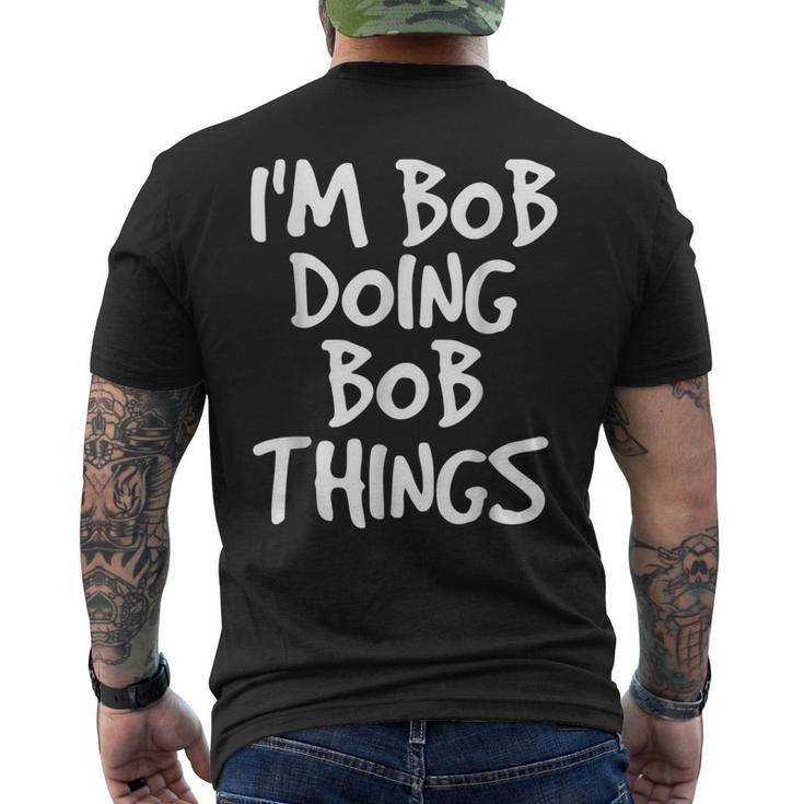 Im Bob Doing Bob Things Saying Holiday Men's T-shirt Back Print