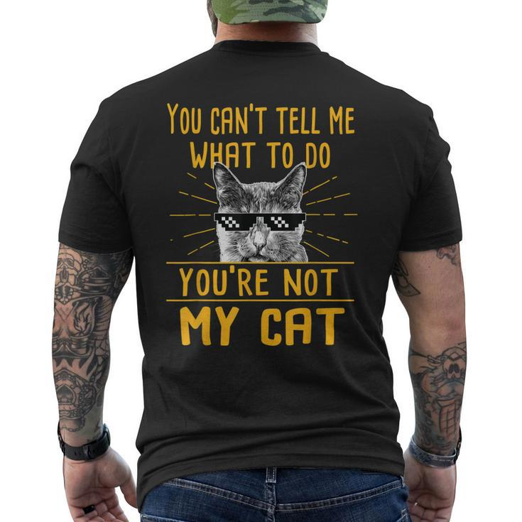 You Cant Tell Me What To Do - Cat Lover Kitten Kitty Men's Back Print T-shirt