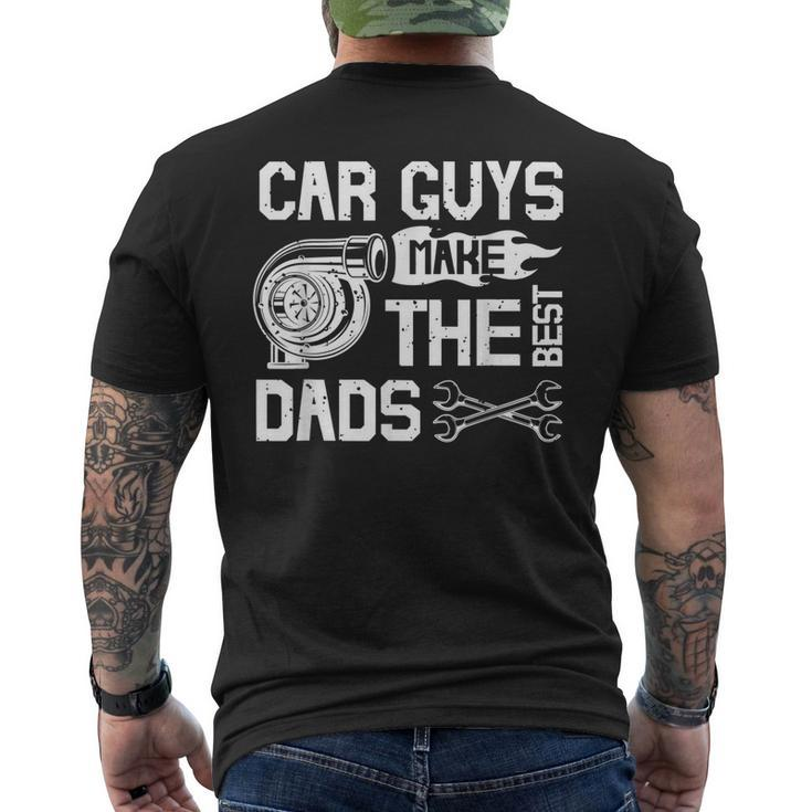 Car Guys Make The Best Dads Fathers Day Mechanic Dad Mens Back Print T-shirt