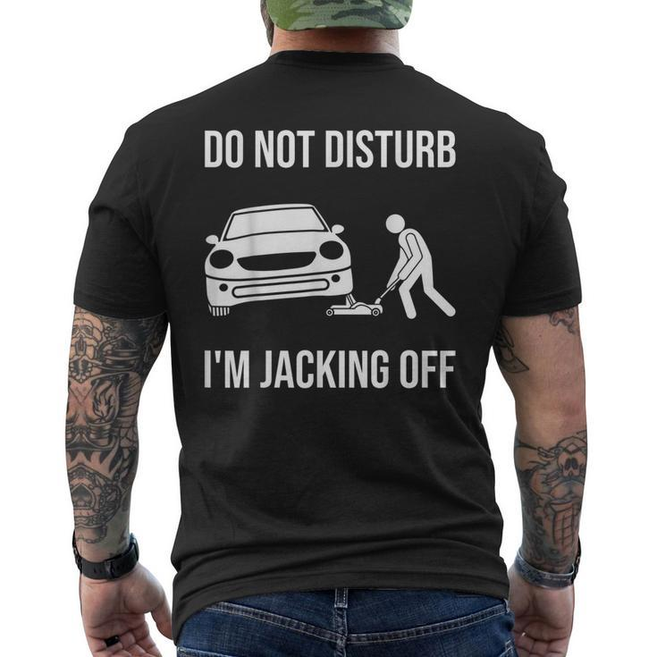 Car Lover Do Not Disturb Im Jacking Off Funny Auto Mechanic Gift For Mens Mens Back Print T-shirt