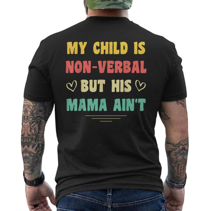 My Child Is Non-Verbal But His Mama Aint Autism Awareness Men's Back Print T-shirt