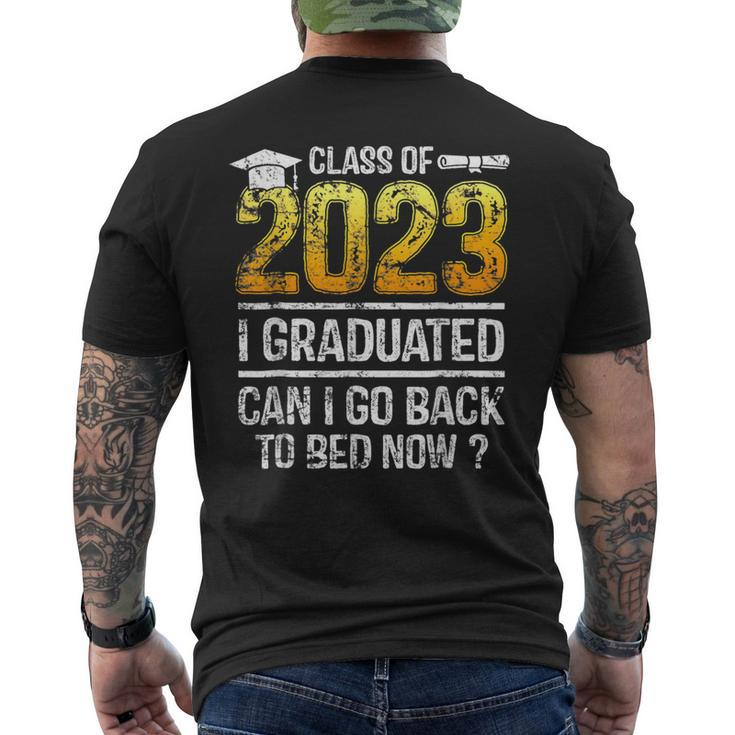 Class Of 2023 I Graduated Can I Go Back To Bed Now Graduate Men's Back Print T-shirt