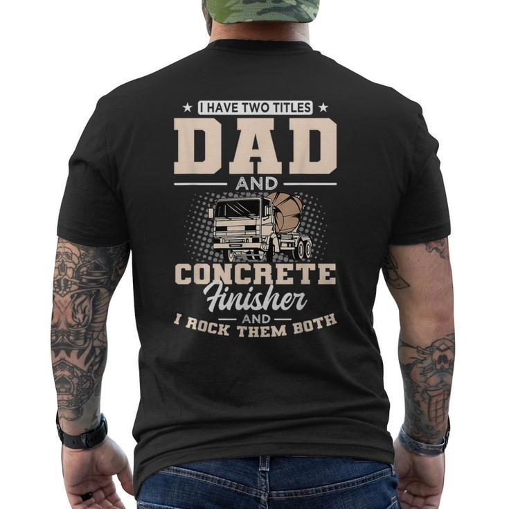Concrete Finisher Skilles Dad Laborer Fathers Day Mens Back Print T-shirt