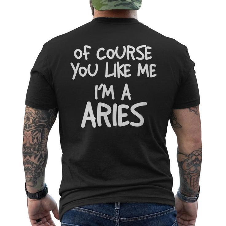 Of Course You Like Me Im A Aries Zodiac Astrology Men's Back Print T-shirt
