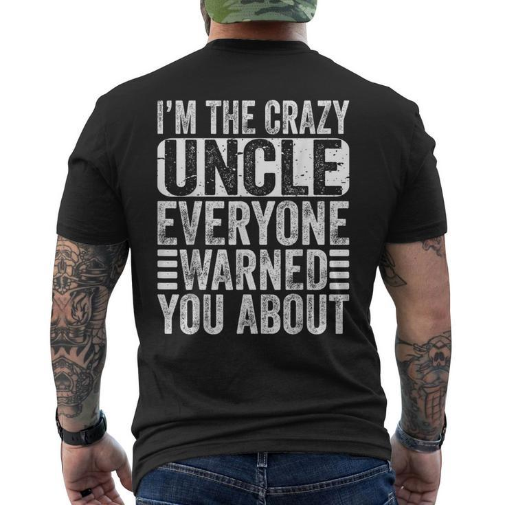 Im The Crazy Uncle Everyone Warned You About Uncles Men's Back Print T-shirt