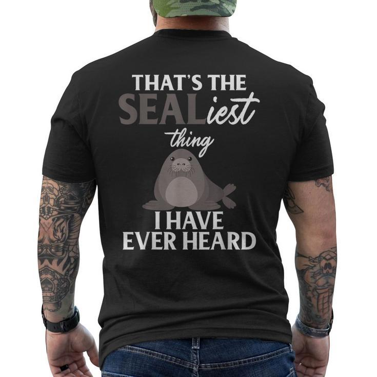 Cute Animal Pun Sealiest Thing Seal Men's T-shirt Back Print