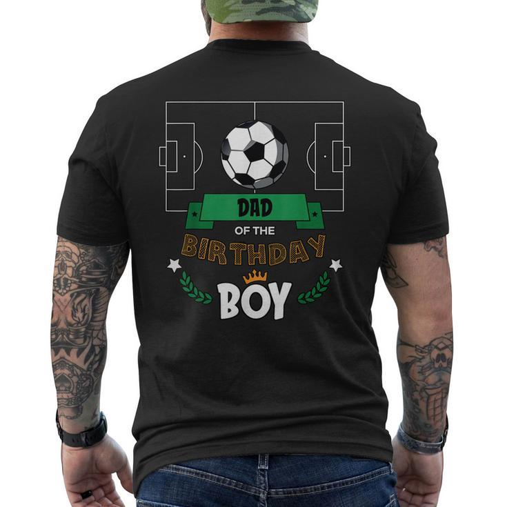Dad Of The Birthday Boy Soccer Theme Matching Family Men's Back Print T-shirt