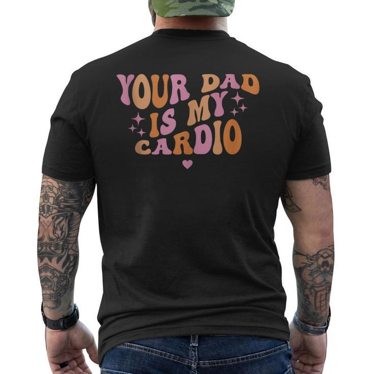Your Dad Is My Cardio Retro Vintage Saying For Women Men's T-shirt Back Print