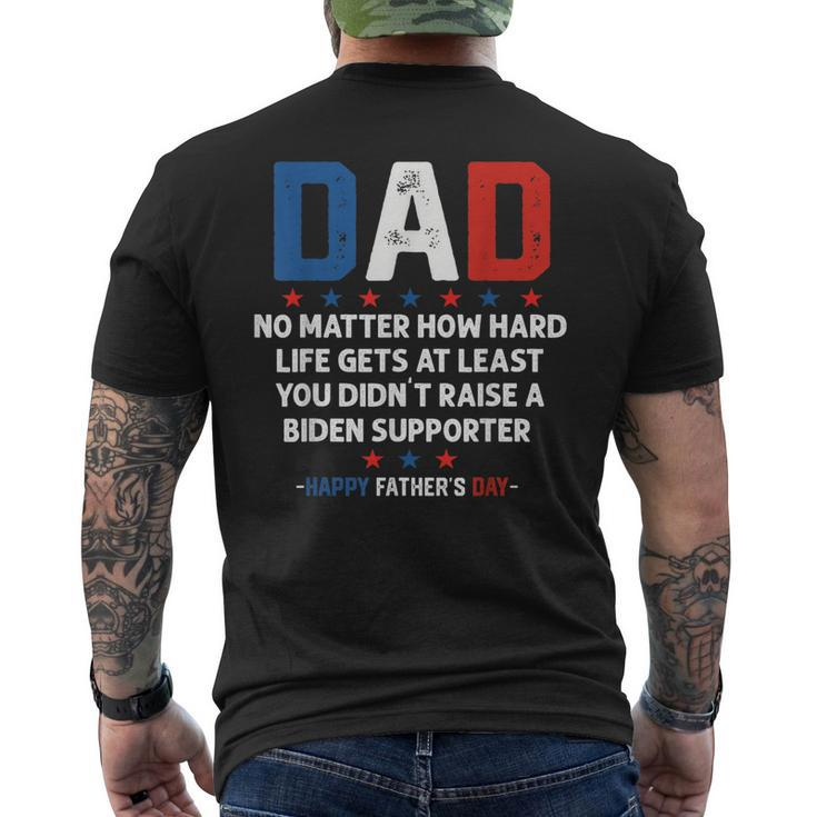 Dad Funny Political Fathers Day No Matter How Hard Life Gets Mens Back Print T-shirt