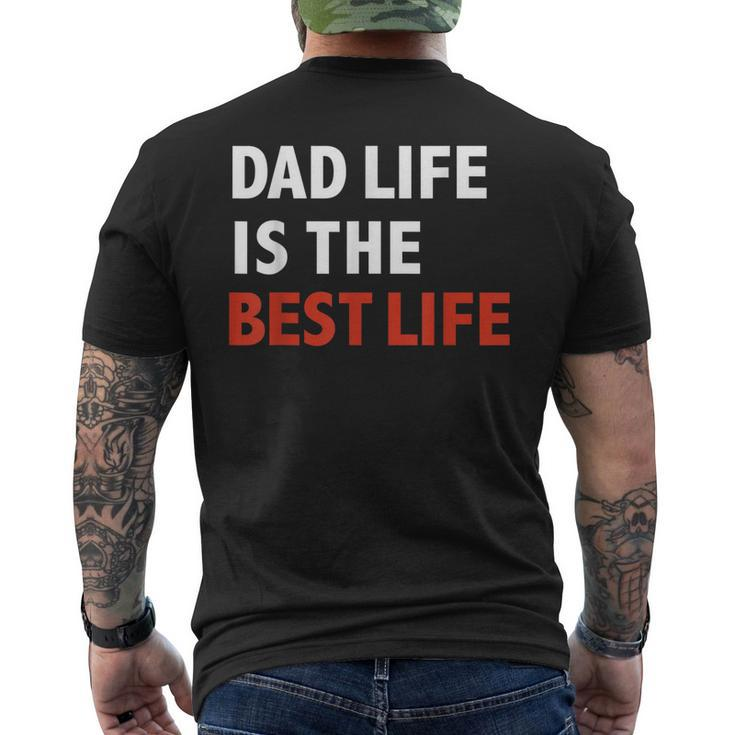Dad Life Is The Best Life Fathers Day Daddy Men's Back Print T-shirt
