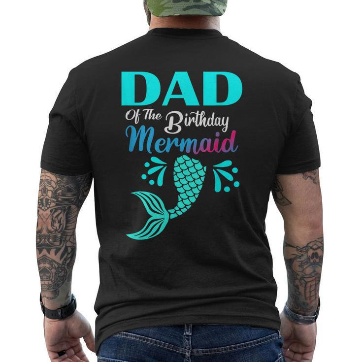 Dad Of The Birthday Mermaid Matching Family Bday Party Mens Back Print T-shirt
