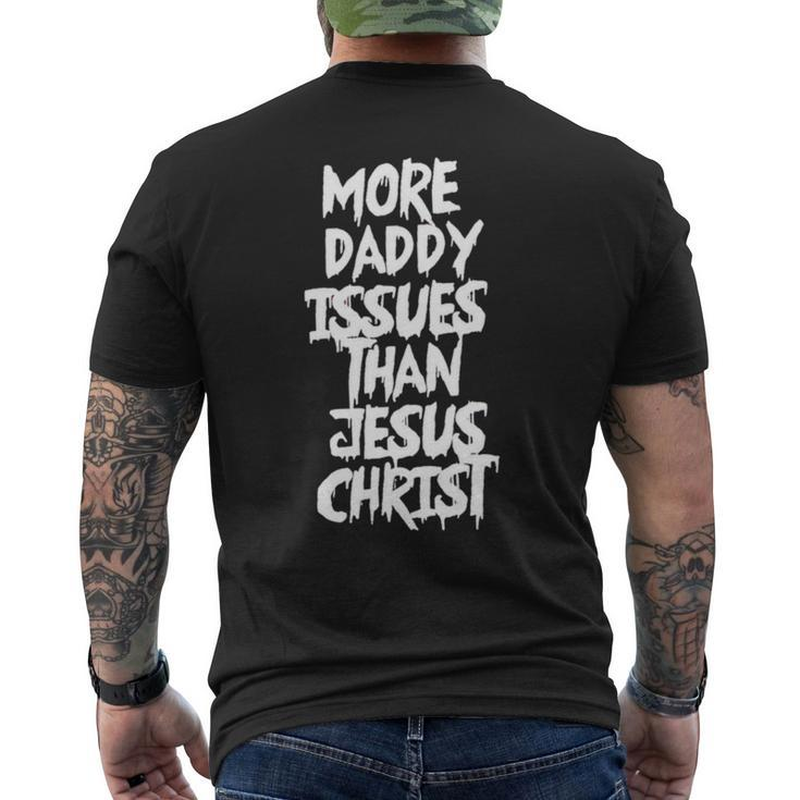 More Daddy Issues Than Jesus Christ Men's Back Print T-shirt