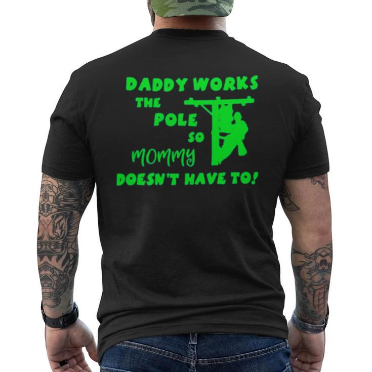 Daddy Works The Pole So Mommy Doesn’T Have To Men's Back Print T-shirt
