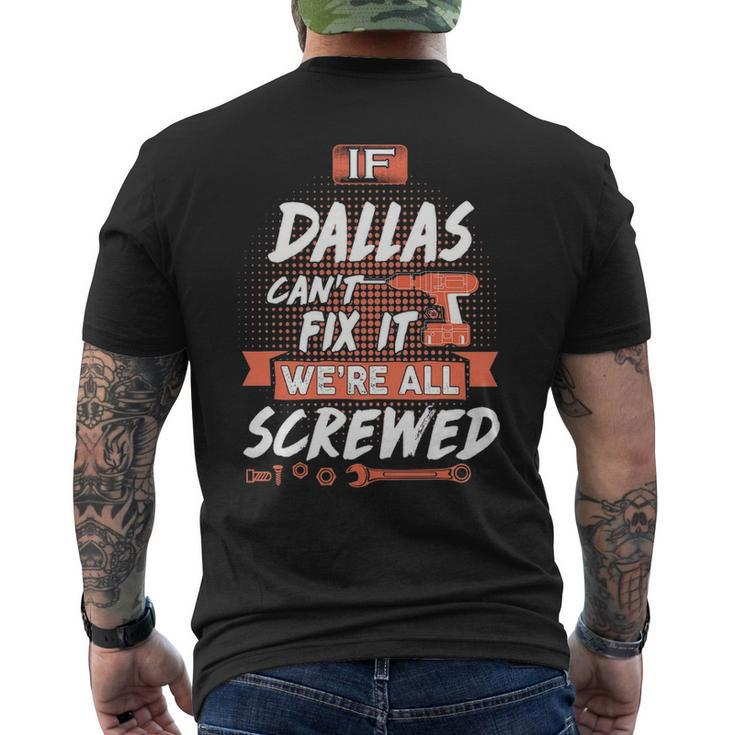 Dallas Name Gift If Dallas Cant Fix It Mens Back Print T-shirt