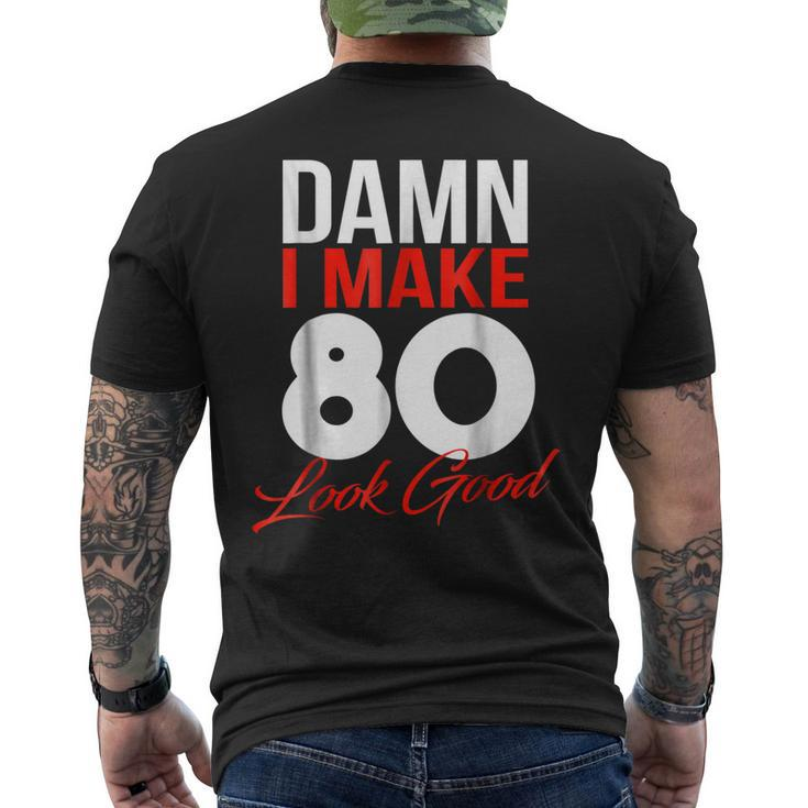 Damn I Make 80 Look Good Shirt - 80Th Birthday 1938 Tee Men's Back Print T-shirt