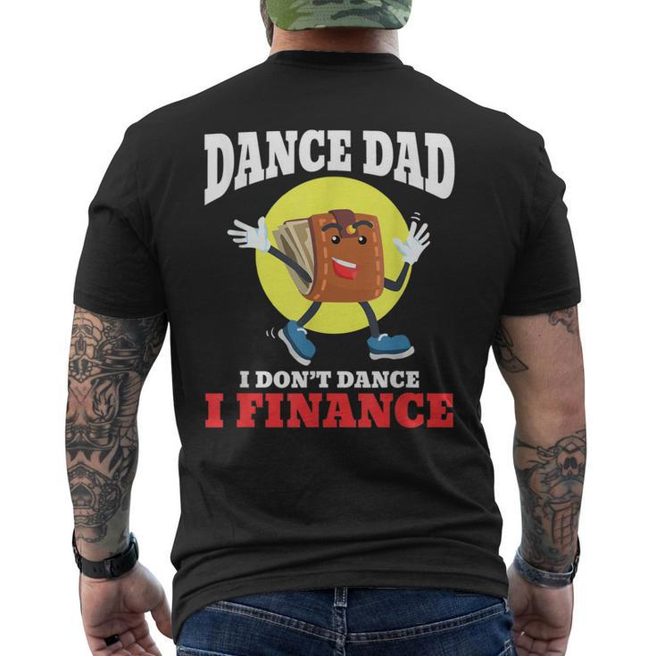 Mens Dance Dad I Dont Dance I Finance Dancing Daddy Men's T-shirt Back Print