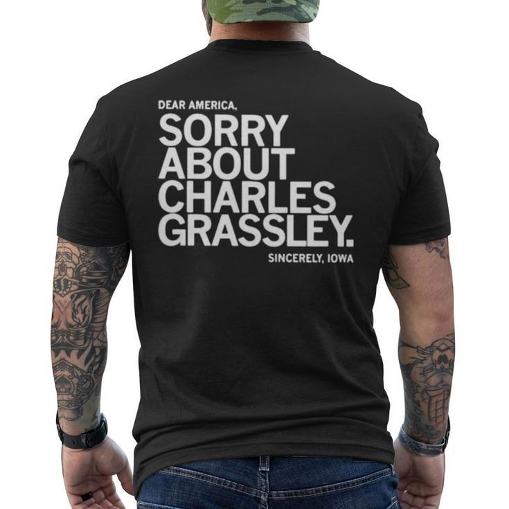 Dear America Sorry About Charles Grassley Sincerely Iowa Men's Back Print T-shirt