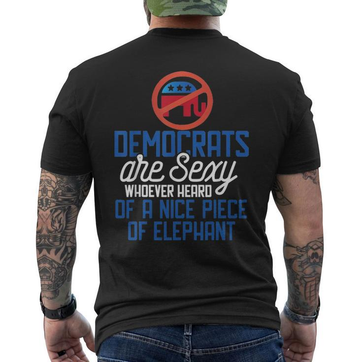 Democrats Are Sexy Whoever Heard Nice Piece Of Elephant Men's T-shirt Back Print