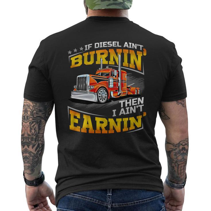 If Diesel Aint Burnin Then I Aint Earnin Men's T-shirt Back Print