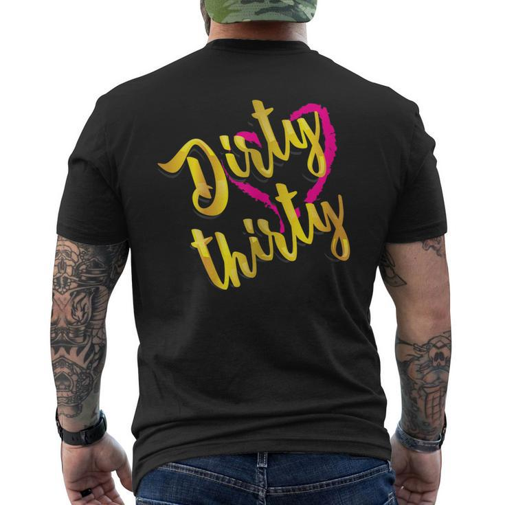 Dirty Thirty Shirt Cute Birthday 30Th T-Shirt Men's Back Print T-shirt